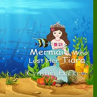 The Mermaid Who Lost Her Tiara - The Mermaid Who Lost Her Tiara - jetzt bei oelder-buchhandlung.de kaufen