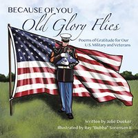 Because of You Old Glory Flies: Poems of Gratitude for Our U.S. Military and Veterans - Because of You Old Glory Flies: Poems of Gratitude for Our U.S. Military and Veterans - jetzt bei oelder-buchhandlung.de kaufen