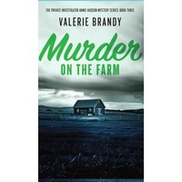 Murder on the Farm: The Private Investigator Annie Hudson Mystery Series: Book Three - Murder on the Farm: The Private Investigator Annie Hudson Mystery Series: Book Three - jetzt bei oelder-buchhandlung.de kaufen