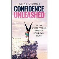Confidence Unleashed (I Wasn't Built in a Day (You Aren't Built in a Day), Band 1) - Confidence Unleashed (I Wasn't Built in a Day (You Aren't Built in a Day), Band 1) - jetzt bei oelder-buchhandlung.de kaufen