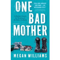 One Bad Mother: A Mother's Search for Meaning in the Police Academy - One Bad Mother: A Mother's Search for Meaning in the Police Academy - jetzt bei oelder-buchhandlung.de kaufen