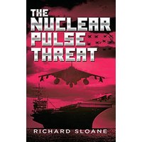 The Nuclear Pulse Threat - The Nuclear Pulse Threat - jetzt bei oelder-buchhandlung.de kaufen
