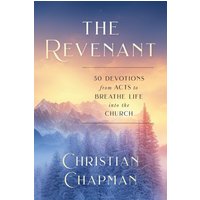 The Revenant: 30 Devotions from Acts to Breathe Life Into the Church - The Revenant: 30 Devotions from Acts to Breathe Life Into the Church - jetzt bei oelder-buchhandlung.de kaufen
