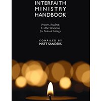 Interfaith Ministry Handbook: Prayers, Readings & Other Resources for Pastoral Settings - Interfaith Ministry Handbook: Prayers, Readings & Other Resources for Pastoral Settings - jetzt bei oelder-buchhandlung.de kaufen
