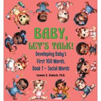 Baby, Let's Talk! Developing Baby's First 100 Words: Book 1 - Social Words - Baby, Let's Talk! Developing Baby's First 100 Words: Book 1 - Social Words - jetzt bei oelder-buchhandlung.de kaufen