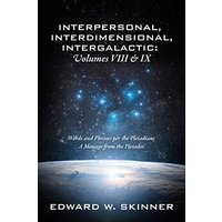 Interpersonal, Interdimensional, Intergalactic, Volume VIII and IX: Words and Phrases per the Pleiadians - A Message from the Pleiades - Interpersonal, Interdimensional, Intergalactic, Volume VIII and IX: Words and Phrases per the Pleiadians - A Message from the Pleiades - jetzt bei oelder-buchhandlung.de kaufen