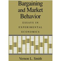 Bargaining and Market Behavior: Essays in Experimental Economics