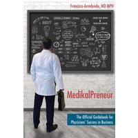 MedikalPreneur: The Official Guidebook for Physicians' Success in Business - MedikalPreneur: The Official Guidebook for Physicians' Success in Business - jetzt bei oelder-buchhandlung.de kaufen
