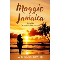 Maggie in Jamaica: Sequel to The Mugs & Saucers Café - Maggie in Jamaica: Sequel to The Mugs & Saucers Café - jetzt bei oelder-buchhandlung.de kaufen