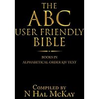 The Abc User Friendly Bible: Books in Alphabetical Order Kjv Text - The Abc User Friendly Bible: Books in Alphabetical Order Kjv Text - jetzt bei oelder-buchhandlung.de kaufen