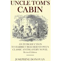 Uncle Tom's Cabin: An Introduction to Harriett Beecher Stowe's Classic Antislavery Novel - Uncle Tom's Cabin: An Introduction to Harriett Beecher Stowe's Classic Antislavery Novel - jetzt bei oelder-buchhandlung.de kaufen