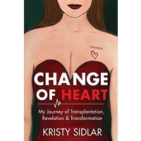 Change of Heart: My Journey of Transplantation, Revelation & Transformation - Change of Heart: My Journey of Transplantation, Revelation & Transformation - jetzt bei oelder-buchhandlung.de kaufen