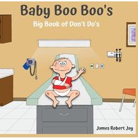 Baby Boo Boo's: Big Book of Don't Do's - Baby Boo Boo's: Big Book of Don't Do's - jetzt bei oelder-buchhandlung.de kaufen