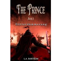 The Prince Book 2: Götterdämmerung - The Prince Book 2: Götterdämmerung - jetzt bei oelder-buchhandlung.de kaufen