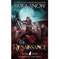 The Renaissance: Book 4 of the Bloodmoon Wars (a Paranormal Shifter Series Prequel to Luna Rising) - The Renaissance: Book 4 of the Bloodmoon Wars (a Paranormal Shifter Series Prequel to Luna Rising) - jetzt bei oelder-buchhandlung.de kaufen