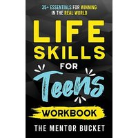 Life Skills for Teens Workbook - 35+ Essentials for Winning in the Real World | How to Cook, Manage Money, Drive a Car, and Develop Manners, Social Skills, and More - Life Skills for Teens Workbook - 35+ Essentials for Winning in the Real World | How to Cook, Manage Money, Drive a Car, and Develop Manners, Social Skills, and More - jetzt bei oelder-buchhandlung.de kaufen