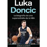 Luka Doncic: La biografía de una superestrella de la NBA - Luka Doncic: La biografía de una superestrella de la NBA - jetzt bei oelder-buchhandlung.de kaufen