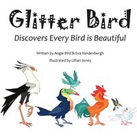 Glitter Bird: Discovers Every Bird is Beautiful - Glitter Bird: Discovers Every Bird is Beautiful - jetzt bei oelder-buchhandlung.de kaufen