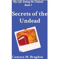 Secrets of the Undead: My Life Among the Undead: Book 3 - Secrets of the Undead: My Life Among the Undead: Book 3 - jetzt bei oelder-buchhandlung.de kaufen