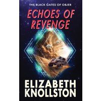 Echoes of Revenge (The Black Gates of Objer, Band 2) - Echoes of Revenge (The Black Gates of Objer, Band 2) - jetzt bei oelder-buchhandlung.de kaufen