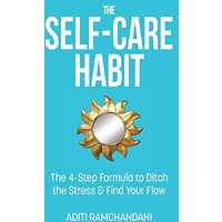 The Self-Care Habit: The 4-step Formula to Ditch the Stress and Find Your Flow - The Self-Care Habit: The 4-step Formula to Ditch the Stress and Find Your Flow - jetzt bei oelder-buchhandlung.de kaufen