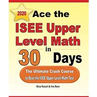 Ace the ISEE Upper Level Math in 30 Days: The Ultimate Crash Course to Beat the ISEE Upper Level Math Test - Ace the ISEE Upper Level Math in 30 Days: The Ultimate Crash Course to Beat the ISEE Upper Level Math Test - jetzt bei oelder-buchhandlung.de kaufen
