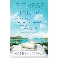 If These Hands Could Talk: The Girl Who Touched the World - If These Hands Could Talk: The Girl Who Touched the World - jetzt bei oelder-buchhandlung.de kaufen