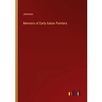 Memoirs of Early Italian Painters