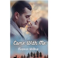 Come With Me: Sweet Action Adventure Romance - Come With Me: Sweet Action Adventure Romance - jetzt bei oelder-buchhandlung.de kaufen