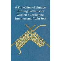 A Collection of Vintage Knitting Patterns for Women's Cardigans, Jumpers and Twin Sets