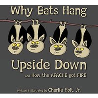 Why Bats Hang Upside Down: And, How the Apache got Fire - Why Bats Hang Upside Down: And, How the Apache got Fire - jetzt bei oelder-buchhandlung.de kaufen