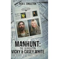 Manhunt: The Search for Vicky and Casey White: The Good, The Bad, The Ugly - Manhunt: The Search for Vicky and Casey White: The Good, The Bad, The Ugly - jetzt bei oelder-buchhandlung.de kaufen