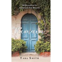 Remain: 50 Devotions to Abide Like You Belong - Remain: 50 Devotions to Abide Like You Belong - jetzt bei oelder-buchhandlung.de kaufen