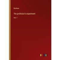 The professor's experiment: Vol. 1