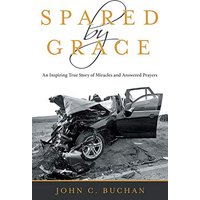 Spared by Grace: An Inspiring True Story of Miracles and Answered Prayers - Spared by Grace: An Inspiring True Story of Miracles and Answered Prayers - jetzt bei oelder-buchhandlung.de kaufen