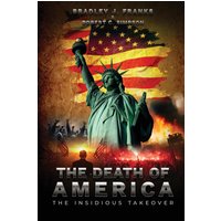The Death of America: The Insidious Takeover - The Death of America: The Insidious Takeover - jetzt bei oelder-buchhandlung.de kaufen