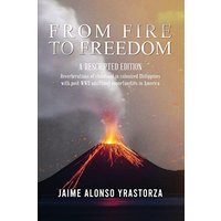 From Fire to Freedom: A Rescripted Edition: Reverberations of childhood in colonized Philippines with opportune post-WWII adulthood in America - From Fire to Freedom: A Rescripted Edition: Reverberations of childhood in colonized Philippines with opportune post-WWII adulthood in America - jetzt bei oelder-buchhandlung.de kaufen