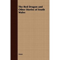 The Red Dragon and Other Stories of South Wales