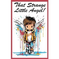 That Strange Little Angel - That Strange Little Angel - jetzt bei oelder-buchhandlung.de kaufen