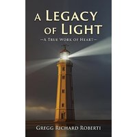 A Legacy of Light-A True Work of Heart - A Legacy of Light-A True Work of Heart - jetzt bei oelder-buchhandlung.de kaufen