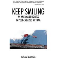 Keep Smiling: An American Business in Post-embargo Vietnam - Keep Smiling: An American Business in Post-embargo Vietnam - jetzt bei oelder-buchhandlung.de kaufen