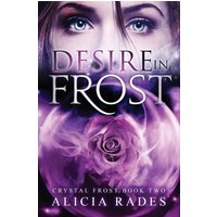 Desire in Frost (Crystal Frost, Band 2) - Desire in Frost (Crystal Frost, Band 2) - jetzt bei oelder-buchhandlung.de kaufen