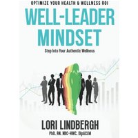 Well-Leader Mindset: Optimize Your Health and Wellness ROI - Well-Leader Mindset: Optimize Your Health and Wellness ROI - jetzt bei oelder-buchhandlung.de kaufen