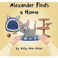 Alexander Finds a Home (Alexander's Adventures, Band 1) - Alexander Finds a Home (Alexander's Adventures, Band 1) - jetzt bei oelder-buchhandlung.de kaufen