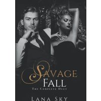 The Complete Savage Fall Duet: A Dark Bully Romance - The Complete Savage Fall Duet: A Dark Bully Romance - jetzt bei oelder-buchhandlung.de kaufen