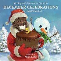 Mr. Shipman's Kindergarten Chronicles: December Celebrations 5th Year Anniversary Edition: December Celebrations - Mr. Shipman's Kindergarten Chronicles: December Celebrations 5th Year Anniversary Edition: December Celebrations - jetzt bei oelder-buchhandlung.de kaufen