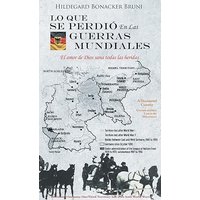 LO QUE SE PERDIÓ EN LAS GUERRAS MUNDIALES - LO QUE SE PERDIÓ EN LAS GUERRAS MUNDIALES - jetzt bei oelder-buchhandlung.de kaufen