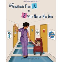 Anesthesia From A-Z With Nurse Nee Nee - Anesthesia From A-Z With Nurse Nee Nee - jetzt bei oelder-buchhandlung.de kaufen