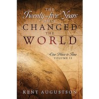 The Twenty-five Years that Changed the World: Our Place in Time Volume II - The Twenty-five Years that Changed the World: Our Place in Time Volume II - jetzt bei oelder-buchhandlung.de kaufen
