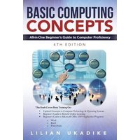 Basic Computing Concepts: All-in-One Beginner's Guide to Computer Proficiency - Basic Computing Concepts: All-in-One Beginner's Guide to Computer Proficiency - jetzt bei oelder-buchhandlung.de kaufen